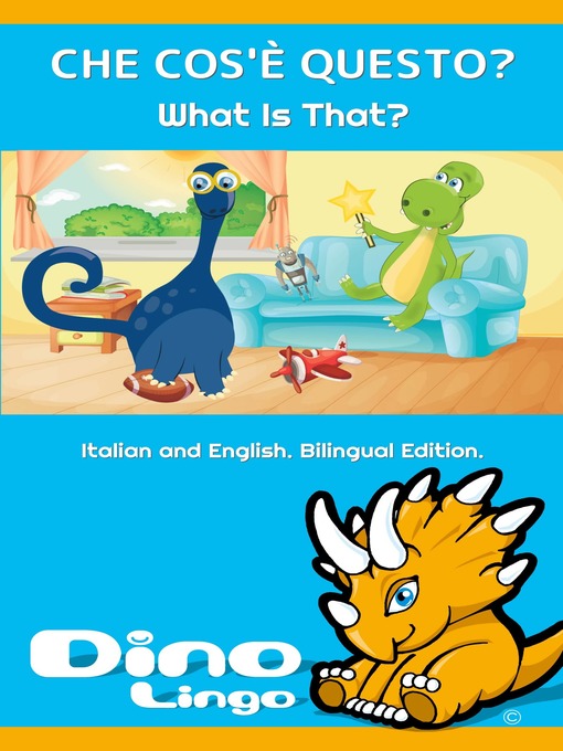 Title details for CHE COS'È QUESTO? / What Is That? by Dino Lingo - Available